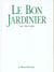 Le bon jardinier - encyclopedie horticole t3