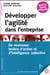 Développer l'agilité dans l'entreprise - de nouveaux leviers d'action et d'intelligence collective