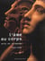 L'ame au corps - grand-palais paris 1993-1994 - arts et sciences 1793-1993