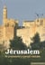 Jérusalem - 36 promenades à travers l'histoire