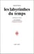 Les labyrinthes du temps