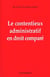 CONTENTIEUX ADMINISTRATIF EN DROIT COMPARE (LE)