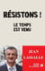 Résistons ! le temps est venu