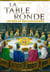 La table ronde - Arthur et ses chevaliers