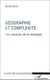 Géographie et complexité - les espaces de la nostalgie