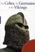 Les Celtes, les Germains et les Vikings