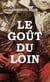 La saga de Mégantic Tome 1 : Le goût du loin