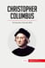 Christopher Columbus : the discovery of the new world
