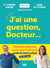 J'ai une question, docteur : toutes les réponses en un coup d'oeil sur la santé de votre enfant
