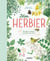 Mon herbier : Identifier et collecter les feuilles et les fleurs