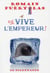 Re-vive l'empereur !