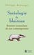 Sociologie du blaireau - bestiaire iconoclaste de nos contemporains