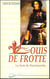 Louis de frotte - le lion de normandie