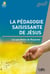 La pédagogie saisissante de jésus : les paraboles du royaume