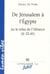 REVUE CONNAITRE LA BIBLE n.45 : de Jérusalem à l'Egypte ou le refus de l'alliance (jr 32-45)