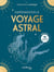 Expérimenter le voyage astral : 18 cartes incluses