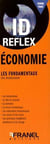 Id réflex : économie - les fondamentaux