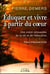 Éduquer et vivre à partir du coeur - une vision renouvelée de la vie et de l'éducation
