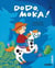 Dodo, Moka !