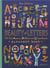 Beauty of Letters : The Most Awesome, Brilliant, and Comprehensive Alphabet Book