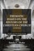 Thematic Issues on the History of the Christian Church, AD 30-2024 : Revised and enlarged Edition