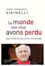 Ce monde que nous avons perdu : une histoire du vivre-ensemble
