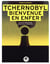 Tchernobyl : bienvenue en enfer