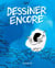 Dessiner encore