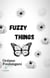 Fuzzy things