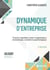 Dynamique d'entreprise : Trouver l'équilibre entre l'organisation économique, sociale et psychologique (2e édition)