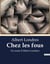 Chez les fous : Une exploration des institutions psychiatriques françaises au début du XXe siècle