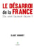 Le désarroi de la France, ils ont laissé faire !
