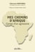 Mes chemins d'Afrique - carnets d'un agronome