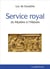Service royal : du mystère à l'histoire