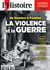 L'histoire n.521-522 : De Homère à Poutine : La violence et la guerre