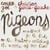 Pigeons : Soundtrack For The Birds On The Treetops Watching The Movie Of Our Lives