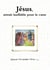 Jésus, attrait ineffable pour le coeur