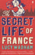 The Secret Life of France