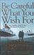 BE CAREFUL WHAT YOU WISH FOR - CLIFTON CHRONICLES: BOOK 4