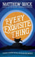 Every exquisite thing