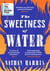 The Sweetness of Water : Longlisted for the 2021 Booker Prize