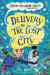 Delivery to the Lost City - A Train to Impossible Places Adventure Book 3
