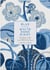 Blue and white done right : the classic color combination for every decorating style