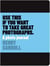 Use This if You Want to Take Great Photographs /anglais