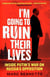I''M GOING TO RUIN THEIR LIVES - INSIDE PUTIN''S WAR ON RUSSIA S OPPOSITION