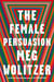 Female persuasion, the