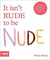 It isn't rude to be nude
