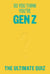 So you think you're gen Z ? The ultimate quiz