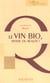 Le vin bio, mythe ou réalité ?