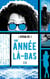 Une année là-bas Tome 3